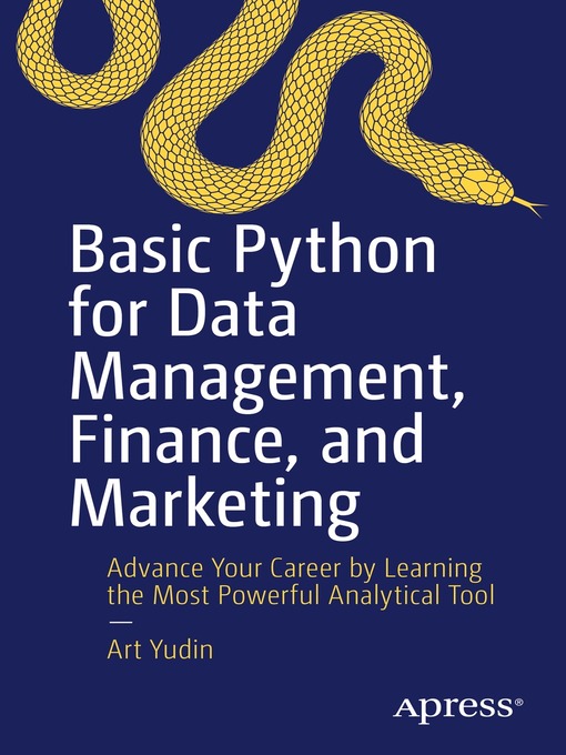 Title details for Basic Python for Data Management, Finance, and Marketing by Art Yudin - Available